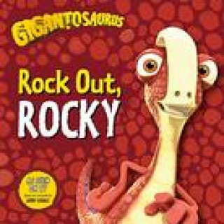 Gigantosaurus - Rock Out, ROCKY