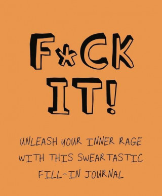 F*ck It!