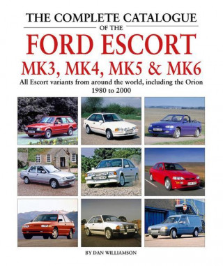 Complete Catalogue of the Ford Escort Mk 3, Mk 4, Mk 5 & Mk 6