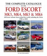 Complete Catalogue of the Ford Escort Mk 3, Mk 4, Mk 5 & Mk 6