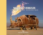 MUTANT VEHICLES THE ART CARS OF BURNING
