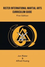 Rister International Martial Arts Curriculum Guide First Edition