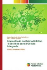 Implantacao da Coleta Seletiva -Subsidios para a Gestao Integrada .