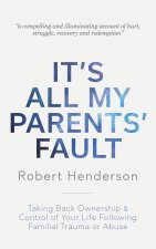 It's All My Parents' Fault