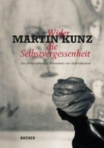Wider die Selbstvergessenheit