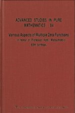 Various Aspects Of Multiple Zeta Functions - In Honor Of Professor Kohji Matsumoto's 60th Birthday - Proceedings Of The International Conference