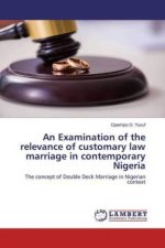 Examination of the relevance of customary law marriage in contemporary Nigeria