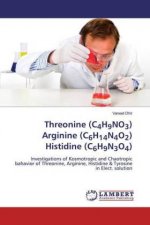 Threonine (C4H9NO3) Arginine (C6H14N4O2) Histidine (C6H9N3O4)