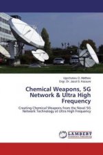 Chemical Weapons, 5G Network & Ultra High Frequency