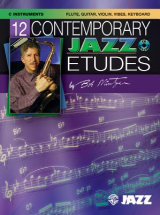 12 Contemporary Jazz Etudes: C Instruments (Flute, Guitar, Vibes, Violin), Book & CD [With CD]