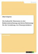 Die kulturelle Dimension in der Risikowahrnehmung und deren Bedeutung für die Gestaltung von Finanzprodukten