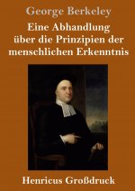 Eine Abhandlung uber die Prinzipien der menschlichen Erkenntnis (Grossdruck)