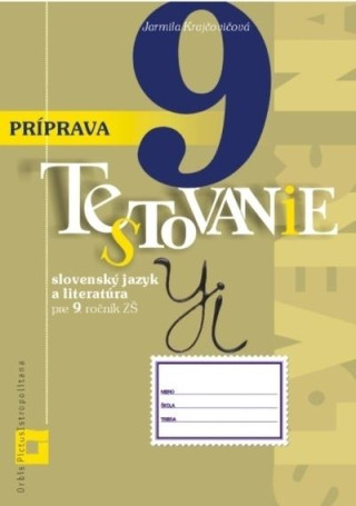 Príprava na Testovanie 9 - slovenský jazyk a literatúra pre 9. ročník ZŠ