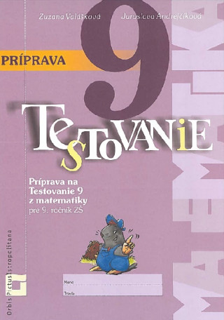 Príprava na Testovanie 9 z matematiky pre 9. ročník ZŠ