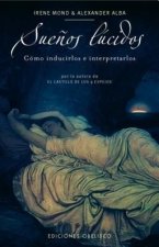 Suenos Lucidos: Como Inducirlos E Interpretarlos