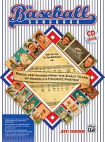 The Baseball Songbook: Songs and Images from the Early Years of America's Favorite Pastime, Book & CD [With CD (Audio)]