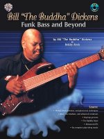 Bill the Buddha Dickens -- Funk Bass and Beyond: Book & CD [With CD (Audio)]