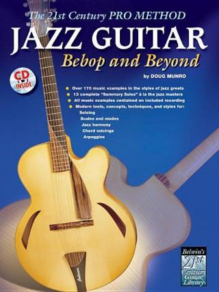 The 21st Century Pro Method: Jazz Guitar -- Bebop and Beyond, Spiral-Bound Book & CD [With CD]