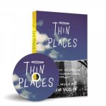 Thin Places: 6 Postures for Creating & Practicing Missional Community [With DVD]
