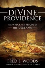 Divine Providence: The Wreck and Rescue of the Julia Ann [With DVD]