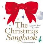 The Christmas Songbook: Seasonal Songs & Carols [With CD (Audio)]