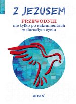 Z Jezusem. Przewodnik nie tylko po sakramentach w dorosłym życiu
