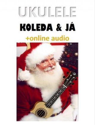 Ukulele, koleda & já