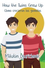 How the Twins Grew Up / Como crecieron los gemelos (Bilingual ed)