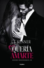 Quería amarte (Noches inolvidables 3)
