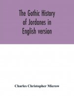Gothic history of Jordanes in English version