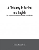 dictionary in Persian and English, with the pronunciation of Persian words in the Roman character