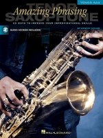 Amazing Phrasing Tenor Saxophone: 50 Ways to Improve Your Improvisational Skills [With CD]