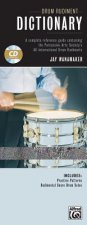 Drum Rudiment Dictionary: A Complete Reference Guide Containing the Percussive Arts Society's 40 International Drum Rudiments, Book & CD [With CD]