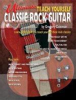 Ultimate Teach Yourself Classic Rock Guitar: Book & CD [With CD]