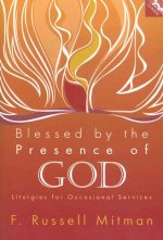 Blessed by the Presence of God: Liturgies for Occasional Services [With CDROM]