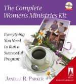 The Complete Women's Ministries Kit: Everything You Need to Run a Successful Program [With CD]