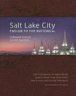 Salt Lake City Ensign to the Nations: Hallowed Ground Sacred Journeys [With DVD]