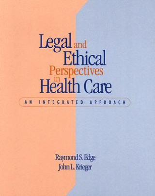 Legal and Ethical Perspectives in Health Care: An Integrated Approach [With CDROM]