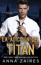 adiccion del titan (El titan de Wall Street n Degrees 2)