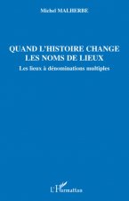 Quand l'histoire change les noms de lieux