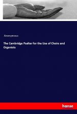 The Cambridge Psalter for the Use of Choirs and Organists