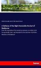 A Defence of the Right Honorable the Earl of Shelburne