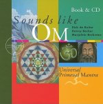 Sounds Like OM: Universal Primeval Mantra [With CD]