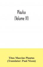 Plautus (Volume IV)