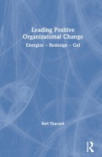 Leading Positive Organizational Change