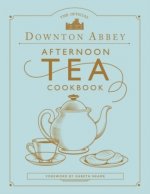 Official Downton Abbey Afternoon Tea Cookbook