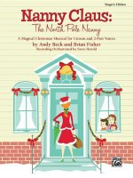Nanny Claus: The North Pole Nanny: A Magical Christmas Musical for Unison and 2-Part Voices [With CD (Audio)]