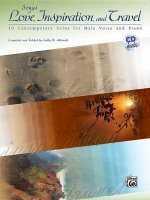 Songs of Love, Inspiration, and Travel: 10 Contemporary Solos for Male Voice and Piano [With CD (Audio)]
