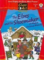 The Elves and the Shoemaker: A Magical Christmas Musical [With CD (Audio)]