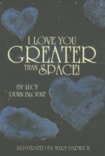 I Love You Greater Than Space! [With CD (Audio)]